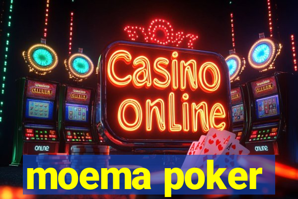 moema poker